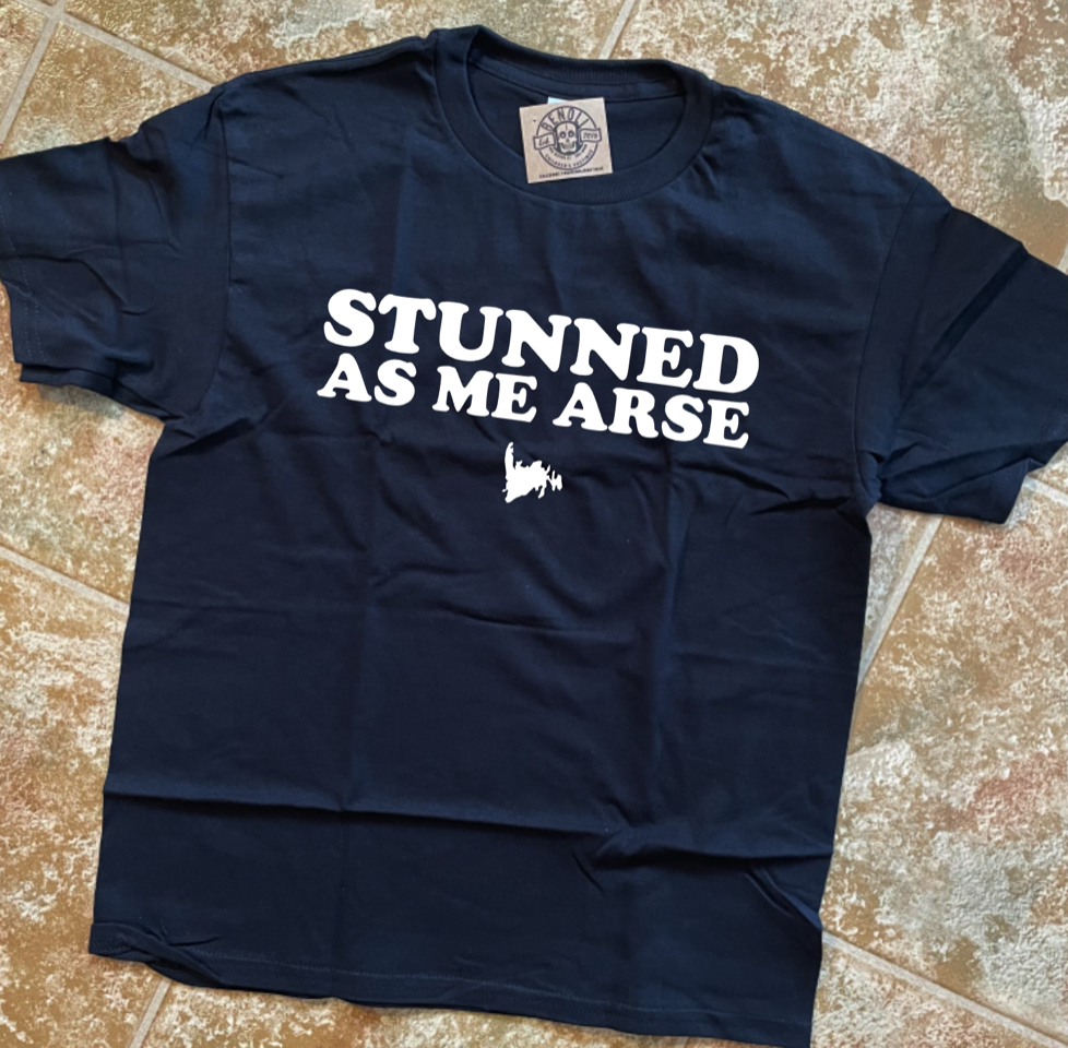 Stunned As Me Arse (T-shirt, Crewneck, Hoodie) - Youth and Adult Sizes