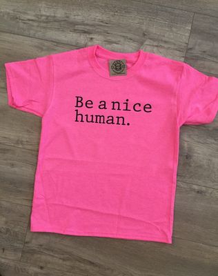 Be A Nice Human - Pink Shirt Day