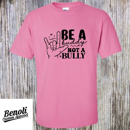 Be A Buddy, Not A Bully - Pink Shirt Day
