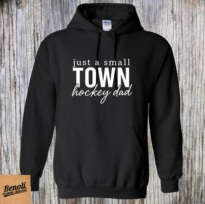 Just a Small Town Hockey DAD Hoodie