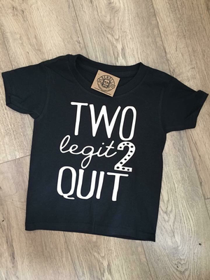 Two Legit 2 Quit Birthday Tee