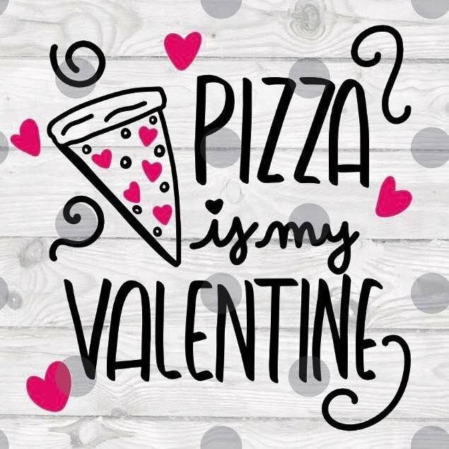 Pizza is my Valentine