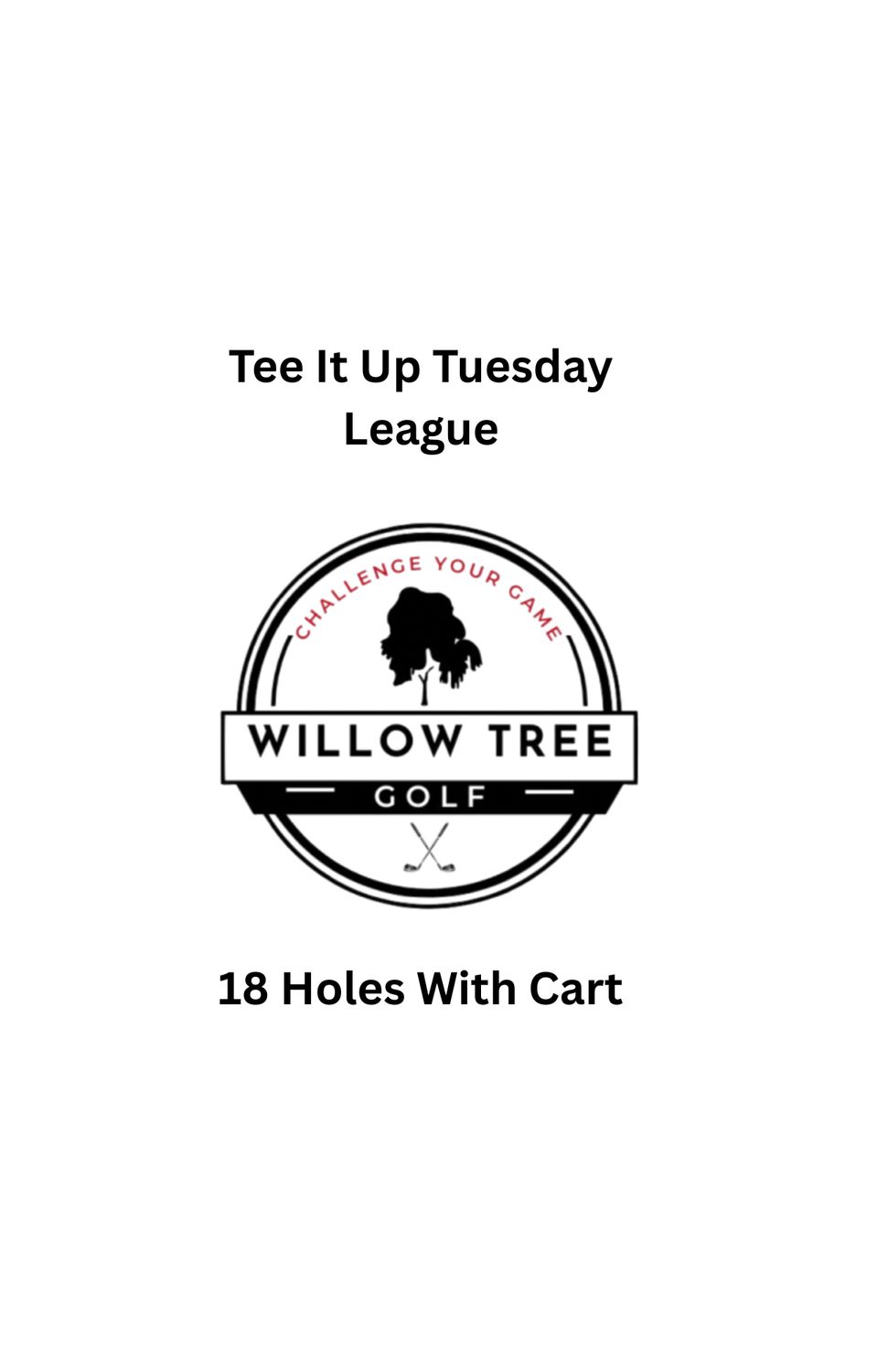 TEE IT UP TUESDAY 18 HOLES WITH CART