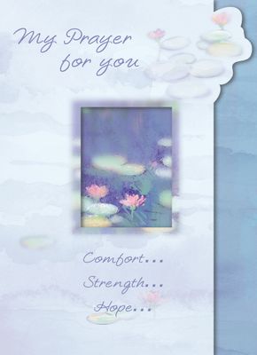 My prayer for you – Comfort… Strength… Hope…