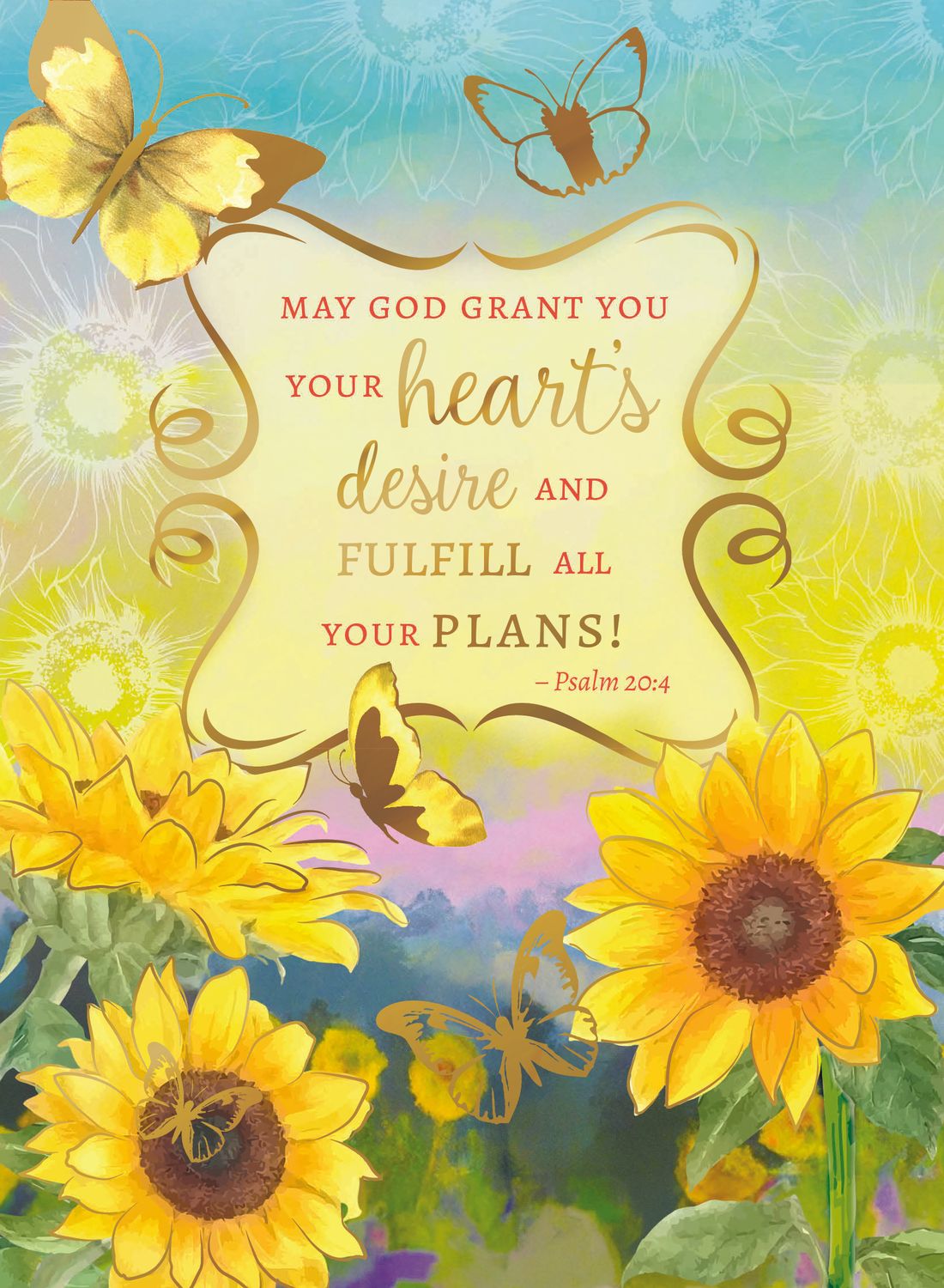 May God Grant You  Your Heart's Desire (sun flowers)