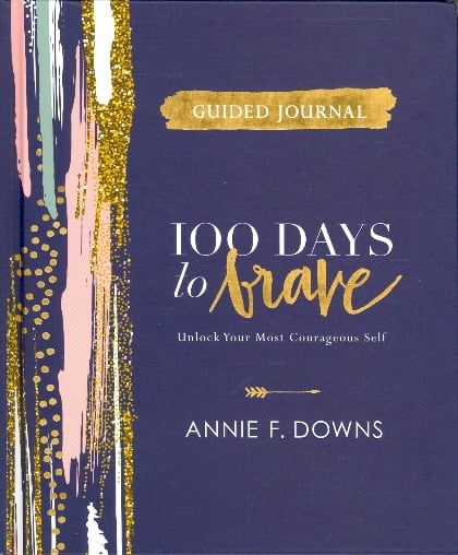 100 Days to Brave Guided Journal: Unlock Your  Most Courageous Self