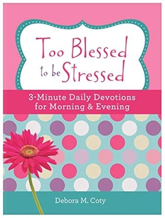 Too Blessed to be Stressed-Devotion