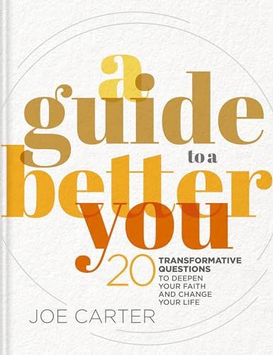 A Guide to a Better You: 20 Transformative Questions to Deepen Your Faith and Change Your  Life