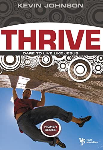 Thrive: Dare to Live Like Jesus (Higher Series)