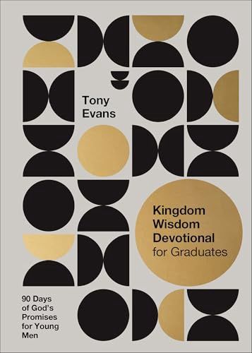 Kingdom Wisdom Devotional for Graduates: 90  Days of God&#39;s Promises for Young Men