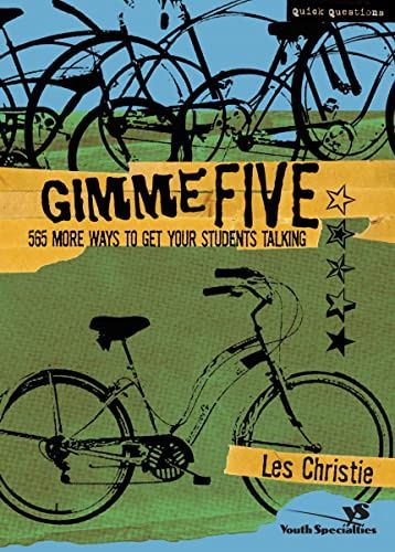 Gimme Five: 565 More Ways to Get Your Students  Talking