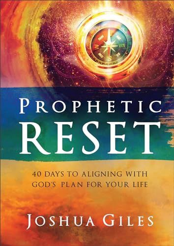 Prophetic Reset: 40 Days to Aligning With God's  Plan for Your Life