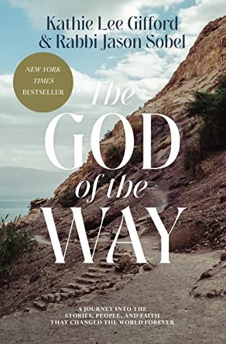 The God of the Way: A Journey Into the Stories,  People, and Faith That Changed the World Forever