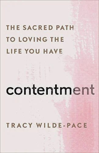 Contentment: The Sacred Path to Loving the Life  You Have