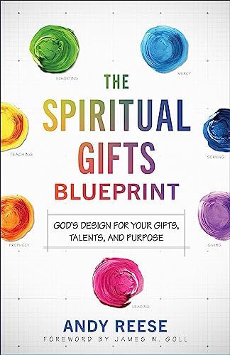 Spiritual Gifts Blueprint: God&#39;s Design for Your  Gifts. Talents, and Purpose
