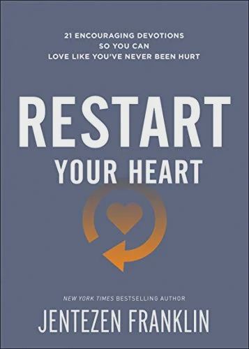 Restart Your Heart: 21 Encouraging Devotions So  You Can Love Like You've Never Been Hurt