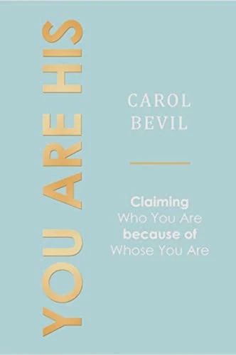 You Are His: Claiming Who You Are Because of  Whose You Are