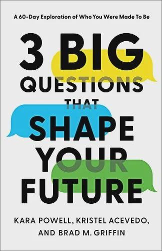 3 Big Questions That Shape Your Future: A 60-Day  Exploration of Who You Were Made to Be