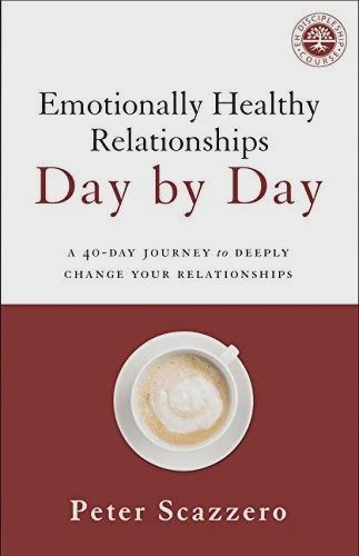Emotionally Healthy Relationships Day by Day: A 40-Day Journey to Deeply Change Your Relationships