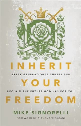 Inherit Your Freedom: Break Generational Curses  and Reclaim the Future God Has for You