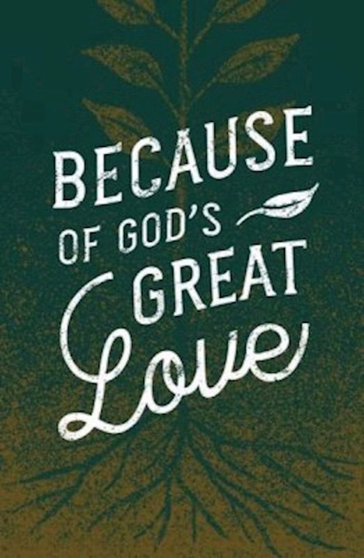 Tract-Because Of God's Great Love (ESV) (Pack Of 25) (Pkg-25)
