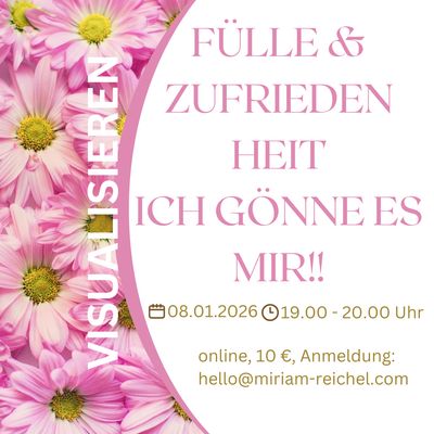 Visualisieren. Fülle &amp; Zufriedenheit - AUFNAHME