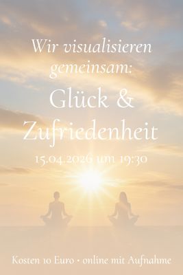 Visualisieren Glück &amp; Zufriedenheit - AUFNAHME