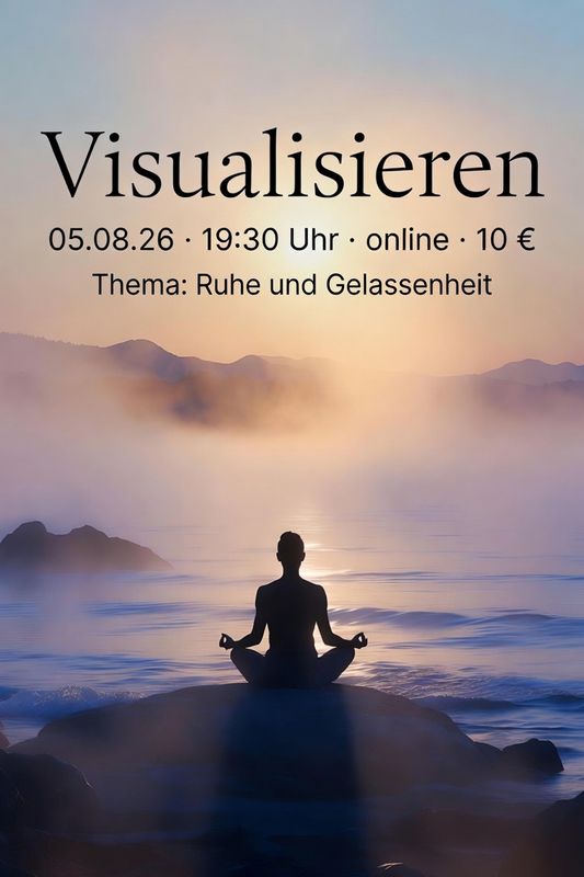 Visualisieren  - Ruhe &amp; Zufriedenheit - Aufnahme