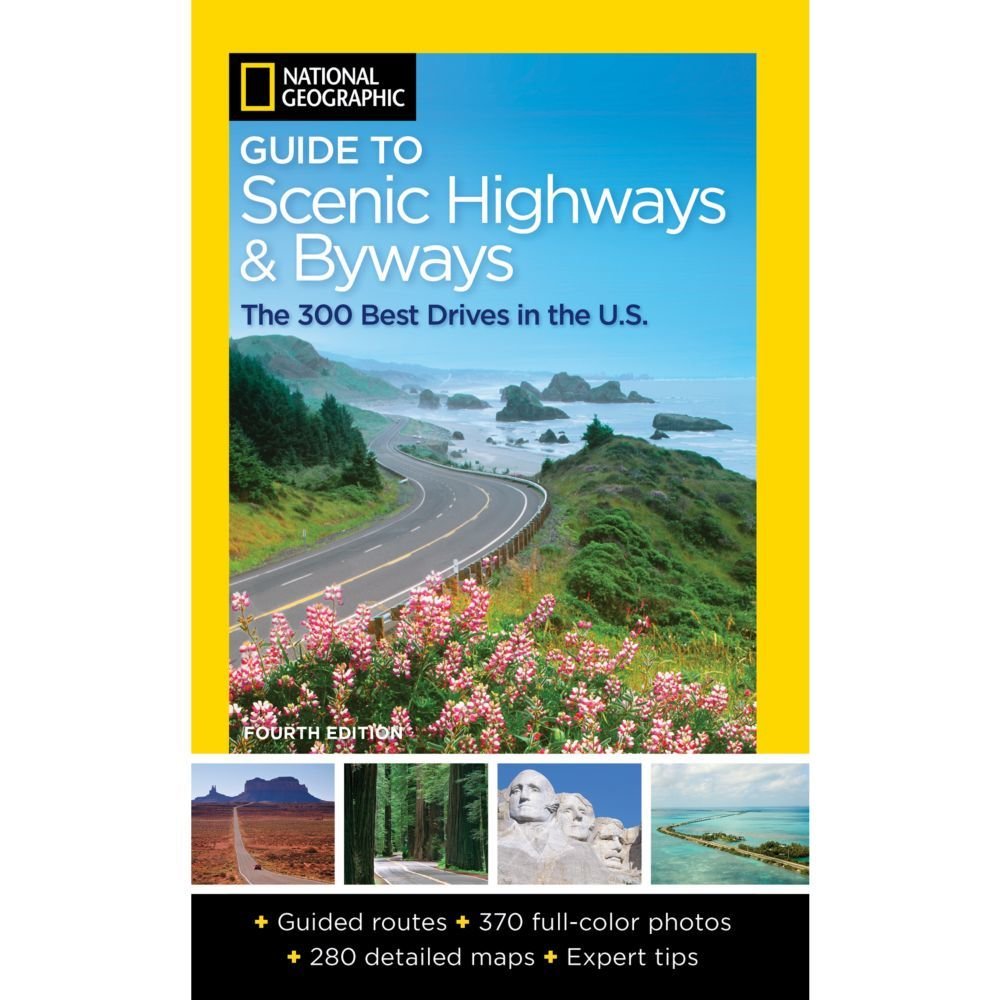 National Geographic Guide to Scenic Highways and Byways, 4th Edition