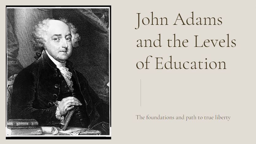 John Adams and the Levels of Education - Introduction