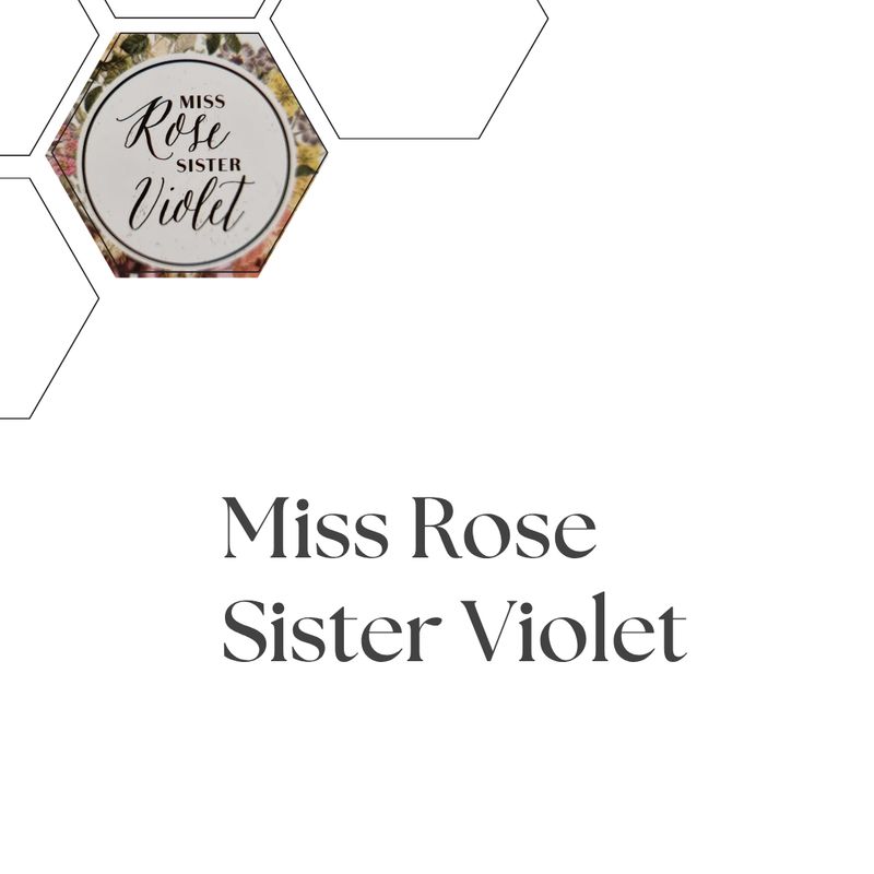Miss Rose Sister Violet