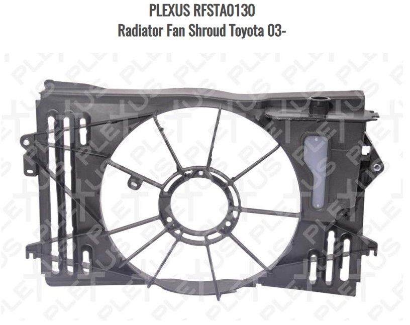 PLEXUS RFSTA0130 Radiator Fan Shroud Toyota 03-