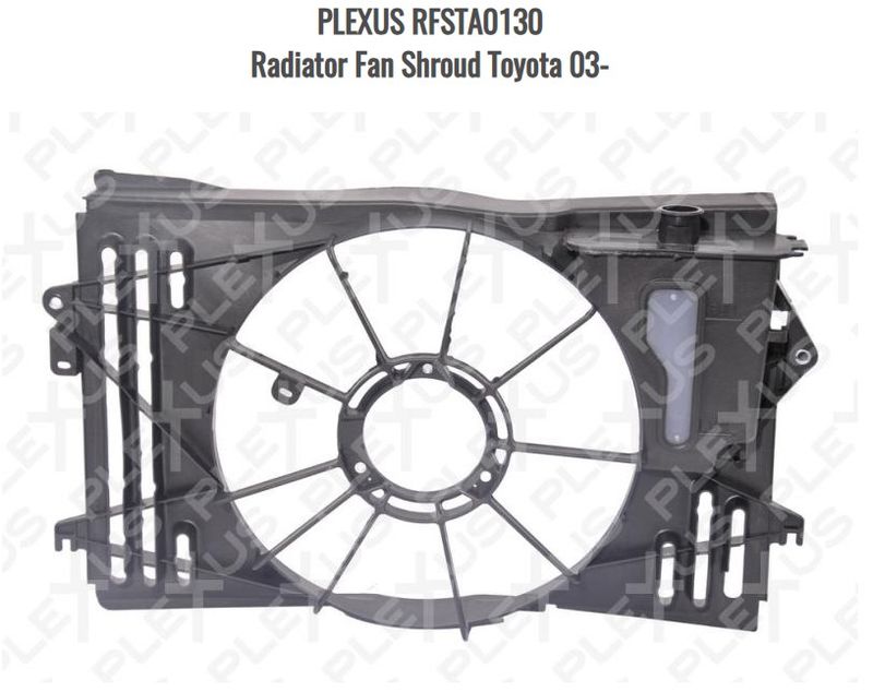 PLEXUS RFSTA0130 Radiator Fan Shroud Toyota 03-
