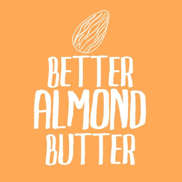 Better Almond Butter!