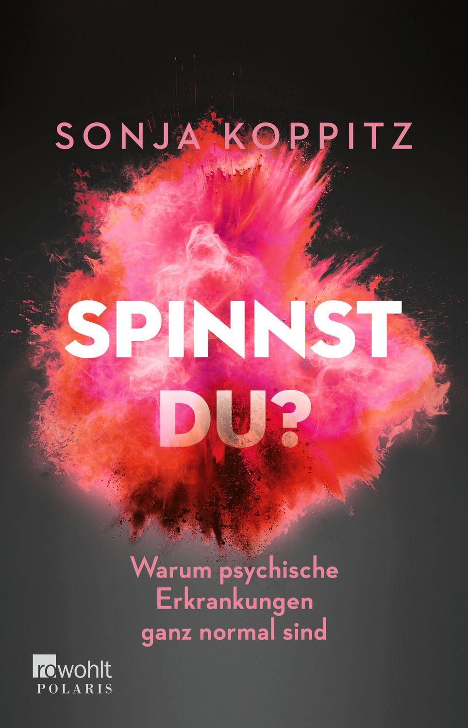 BUCH &quot;Spinnst du? Warum psychische Erkrankungen ganz normal sind&quot;