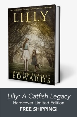 Lilly: A Catfish Legacy - Hardcover Limited Edition - FREE SHIPPING!