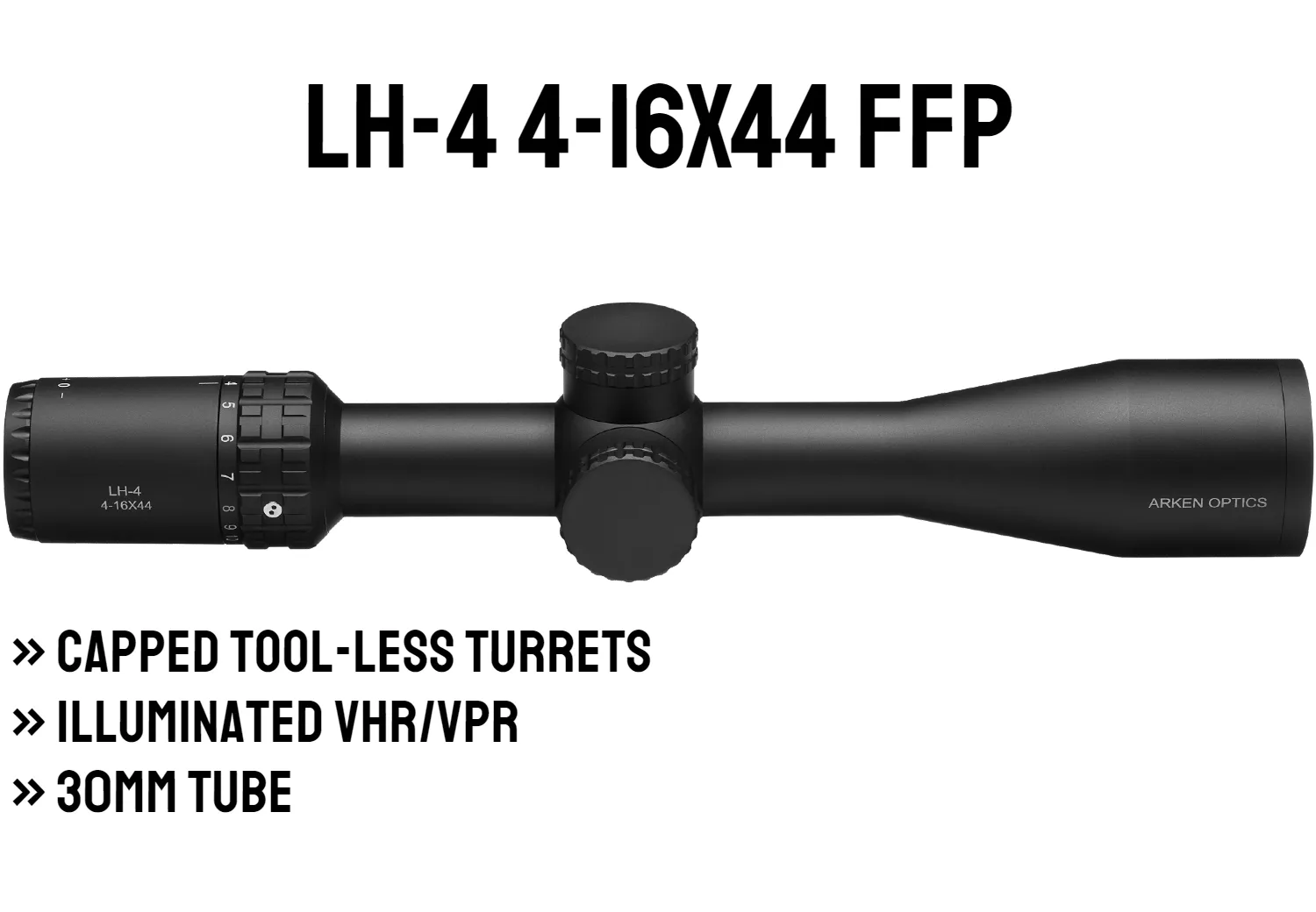 LH-4 4-16x44 FFP | Capped Tool-less Turrets | Illum. VPR | 30mm Tube