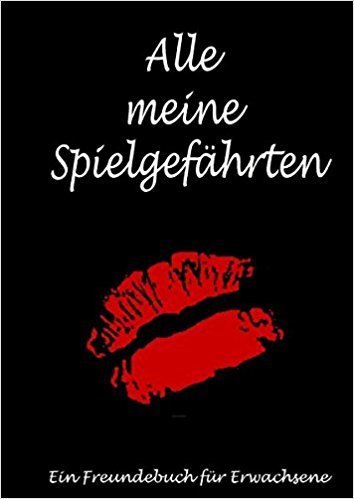 Alle meine Spielgefährten: Ein Freundebuch für Erwachsene Gebundene Ausgabe