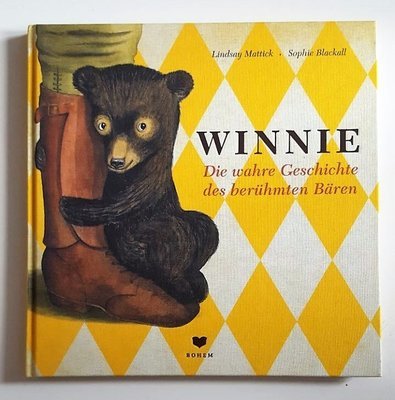 WINNIE. Die wahre Geschichte des berühmten Bären Gebundene Ausgabe 2016