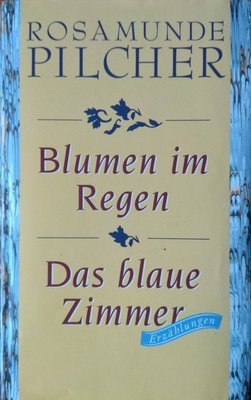 Rosamunde Pilcher Blumen im Regen Das blaue Zimmer