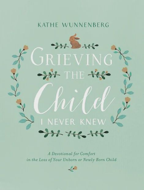 GRIEVING THE CHILD I NEVER KNEW