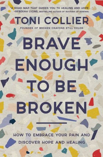 BRAVE ENOUGH TO BE BROKEN
