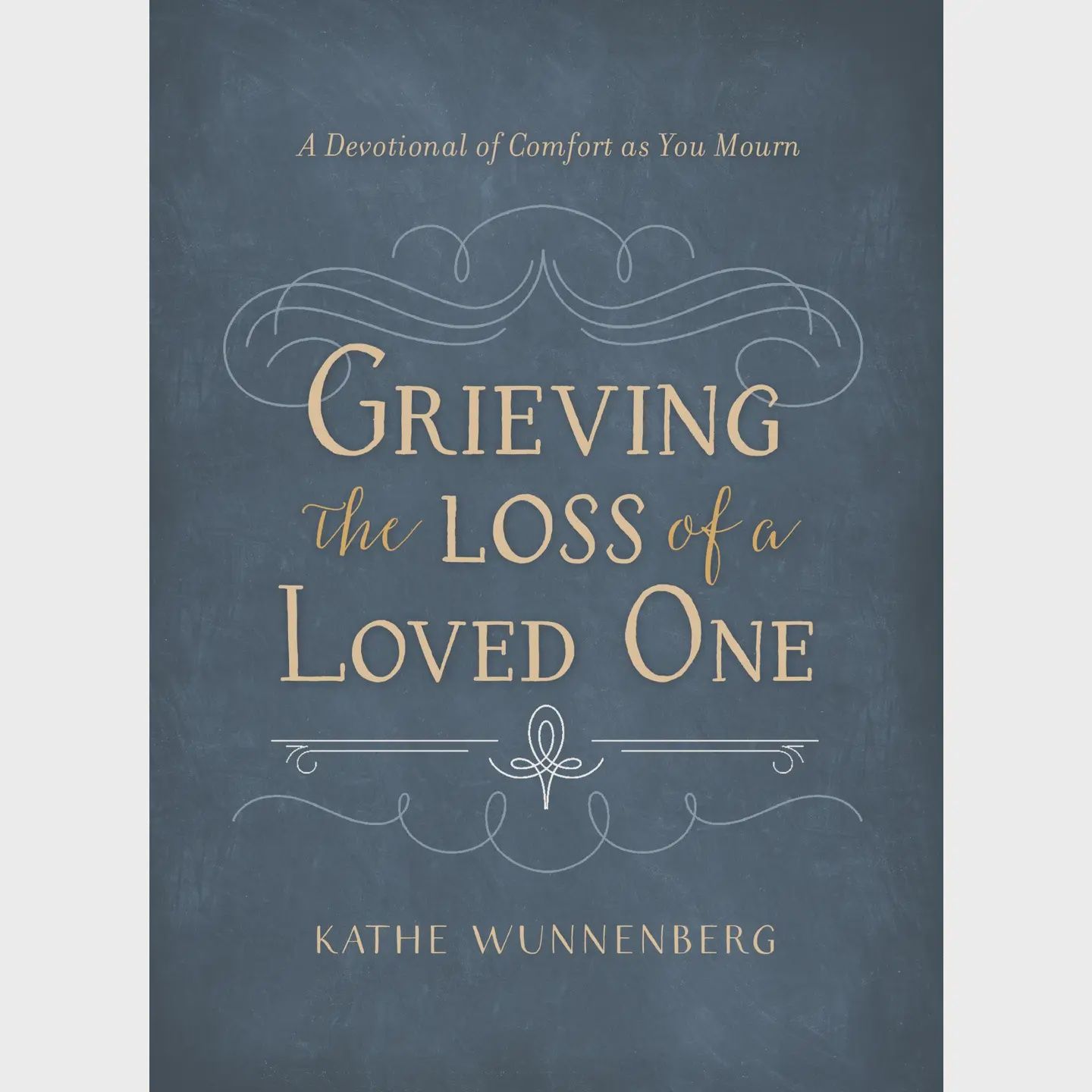 GRIEVING THE LOSS OF A LOVED ONE