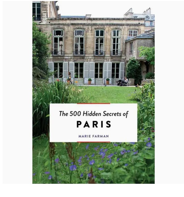 500 Hidden Secrets of Paris By Marie Farman