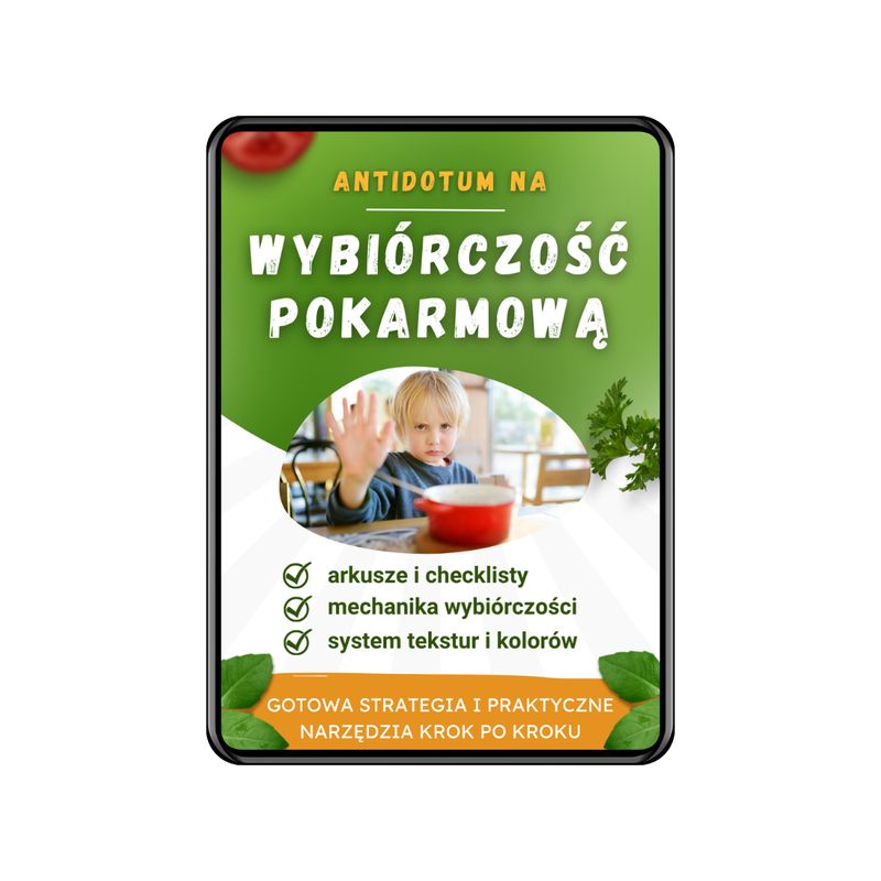 Antidotum na WYBIÓRCZOŚĆ POKARMOWĄ