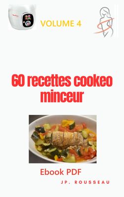 60 recettes Cookeo minceur – Volume 4