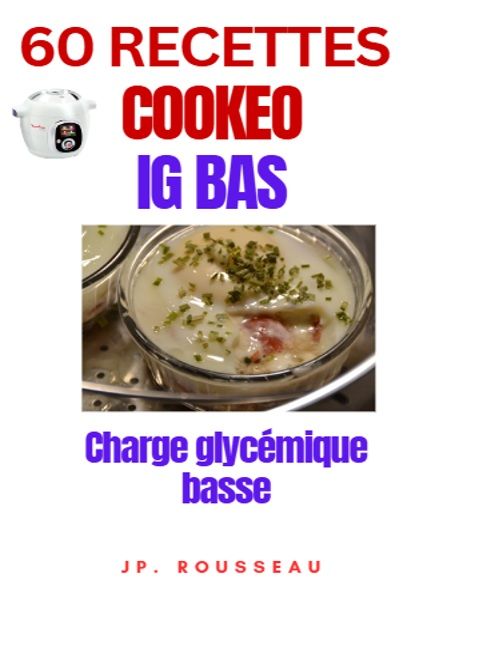 60 recettes Cookeo à IG bas &amp; charge glycémique basse