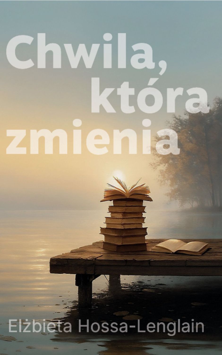 Chwila, która zmienia – Elżbieta Hossa-Lenglain
