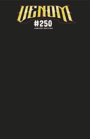 VENOM #250 BLACK BLANK COVER VARIANT