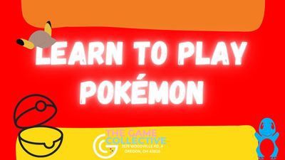 Learn to Play Pokémon 5/17/2026 12PM-3PM